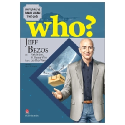 Who? Chuyện Kể Về Danh Nhân Thế Giới - Jeff Bezos - Lee Doo-Won, Park Se-Jun, Yu Kyung-Won (Mới 100%) Kiến thức bách khoa, NXB Kim Đồng - SÁCH ĐẠI HỌC