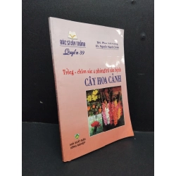 Trồng chăm sóc và phòng trừ sâu bệnh cây hoa cảnh 2008 mới 80% HCM2207 Phạm Anh Cường GIÁO TRÌNH, CHUYÊN MÔN 191637