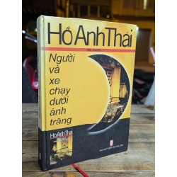 NGƯỜI VÀ XE CHẠY DƯỚI ÁNH TRĂNG - HỒ ANH THÁI