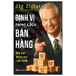 Định Vị Phong Cách Bán Hàng - Bất Bại Trong Mọi Cuộc Deal - Zig Ziglar