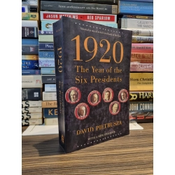 1920 : The Year of The Six Presidents - David Pietrusza