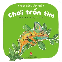 Mình Cùng Làm Nhé - Chơi Trốn Tìm - Nhất Niệm, Ái Minh (Mới 100%) Truyện thiếu nhi, NXB Kim Đồng - SÁCH ĐẠI HỌC