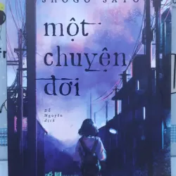 Sách: Một chuyện đời - TG: Shogo Sato