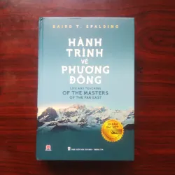 [Sách Tâm Linh] Hành Trình Về Phương Đông - Bìa Cứng (Baird T. Spalding + Nguyên Phong)