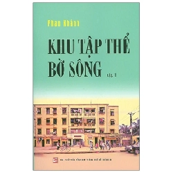 Khu Tập Thể Bờ Sông - Tập 1 - Phan Khánh