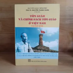 Tôn Giáo Và Chính Sách Tôn Giáo Ở Việt Nam - PGS. TS. Nguyễn Thanh Xuân chủ biên