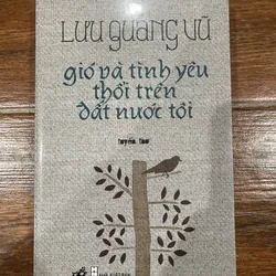 Gió và tình yêu thổi trên đất nước tôi - Lưu Quang Vũ (9) 715918