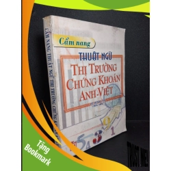 (TẶNG BOOKMARK) Cẩm nang thuật ngữ thị trường chứng khoán Anh-Việt mới 70% bẩn bìa, ố nhẹ, tróc gáy, có chữ viết, tróc bìa 2003 RBK1001 Lê Minh Cẩn KINH TẾ - TÀI CHÍNH - CHỨNG KHOÁN