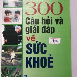 300 CÂU HỎI ĐÁP VỀ SỨC KHỎE - 292 TRANG, NXB: 2005