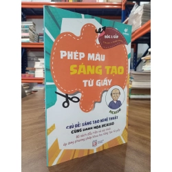Phép màu sáng tạo từ giấy: Bộ sách đầu tiên và duy nhất áp dụng phương pháp khoa học sáng tạo từ giấy 476185