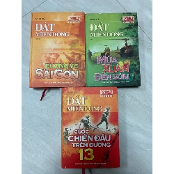 Đất Miền Đông (Sản phẩm outlet sales có thể bị cũ,dơ hoặc bao bì bị sờn) Bộ sách Đất Miền Đông - Bìa Cứng gồm 3 tập như sau: Tập 1: Cuộc chiến đấu trên đường 13. Tập 2: Mùa xuân đến sớm. Tập 3: Đường về Sài Gòn. 446323