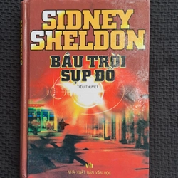 Bầu Trời Sụp Đổ - Sidney Sheldon ( Bìa cứng, xb năm 2005)