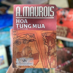 Hoa Từng Mùa (Tập Truyện Ngắn)  Tác giả: A. MAUROIS 298944