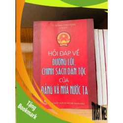 (TẶNG BOOKMARK) Hỏi đáp về đường lối, chính sách dân tộc của Đảng và nhà nước ta - LỊCH SỬ - CHÍNH TRỊ - TRIẾT HỌC - Văn võ - RBK3110-145