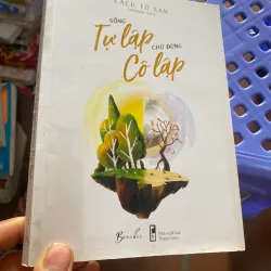 Sách sống tự lập chứ đừng cô lập