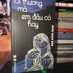 Tôi thương mà em đâu có hay - Đoàn Thạch Biền 
