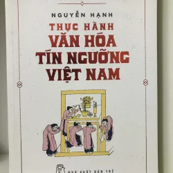 Thực Hành Văn Hóa Tín Ngưỡng Việt Nam - Nguyễn Hạnh