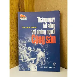 Tháng ngày tôi sống với những người Cộng sản - Thanh Nghị - VĂN HỌC - Văn võ - VAVO3110-202
