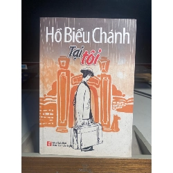 Tại Tôi- Hồ Biểu Chánh- NXB Văn Hoá Văn Nghệ 2013- Sách lưu kho chưa qua sử dụng mới 95%