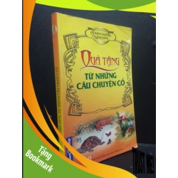 (TẶNG BOOKMARK) Quà tặng từ những câu truyện cổ mới 80% ố bẩn nhẹ 2008 RBK2105 Nuôi dưỡng tâm hồn SÁCH VĂN HỌC