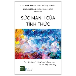 Sức Mạnh Của Tỉnh Thức - Daniel J. Siegel, MD, Marion Solomon, PhD