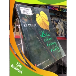 (TẶNG BOOKMARK) Bến cấm trong rừng mới 80% bẩn có dấu mộc và viết nhẹ trang đầu 2008 Lê Tiến Dị RBK0906 SÁCH VĂN HỌC