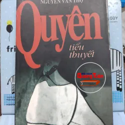 Sách: Quyên (Tiểu thuyết) - TG: Nguyễn Văn Thọ (A1)