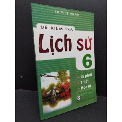 Đề kiểm tra lịch sử 6 - 15 phút, 1 tiết, học kì mới 80% ố bẩn nhẹ 2013 HCM1710 Ths. Tạ Thị Thúy Anh GIÁO TRÌNH, CHUYÊN MÔN Rebooks.vn