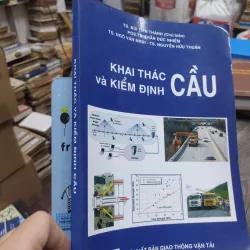 Sách: Khai thác và kiểm định cầu - TG: TS Bùi Tiến Thành (KT) 738613