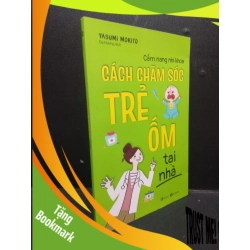 (TẶNG BOOKMARK) Cách chăm sóc trẻ ốm tại nhà Yasumi Morito 2022 Mới 90% bẩn nhẹ RBK.ASB0309