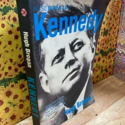 Hồ Sơ Quyền Lực Kennedy - Hugh Dellar