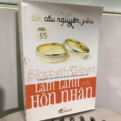 Làm lành với hôn nhân - Elizabeth Gilbert