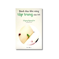 Đánh thức khả năng tập trung của trẻ - Myung-kyung Lee Vanvosach