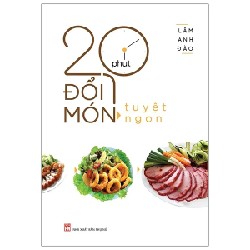 20 Phút Đổi Món Tuyệt Ngon - Lâm Anh Đào 194699