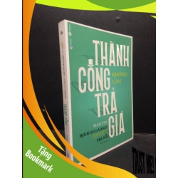 (TẶNG BOOKMARK) Thành công không cần trả giá Martin Bjergegaard - Jordan Milne 2018 Mới 90% bẩn bìa RBK.ASB0309
