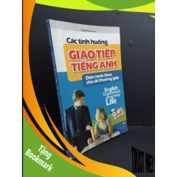 (TẶNG BOOKMARK) Các tình huống giao tiếp tiếng Anh điển hình theo chủ đề thường gặp mới 80% ố bẩn rách bìa có viết vào sách 2008 RBK2811 Thanh Hà HỌC NGOẠI NGỮ