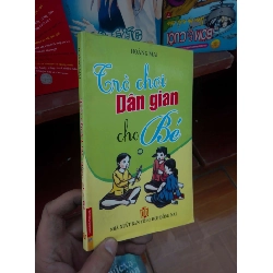 Trò chơi dân gian cho bé - Hoàng Mai 2008 Kiến thức - kỹ năng cho con VAVO-AK19