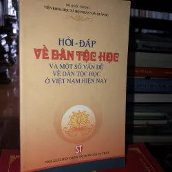 Hỏi - đáp về dân tộc và một số vấn đề về dân tộc học ở Việt Nam hiện nay 