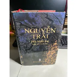Nguyễn Trãi-Hợp Tuyển Thơ -Soạn giả Gia Dũng -Bìa cứng phủ da -NXB Hội Nhà Văn -Năm XB 2009 -Khổ 16x 23cm -số trang :1624 STB1085 Blogmeo 27525