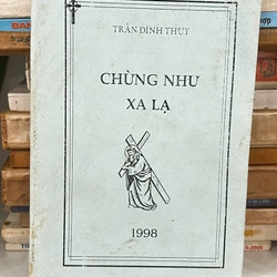 Chừng Như Xa Lạ - Trần Đình Thụy