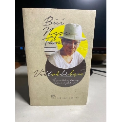 VIẾT VỀ BÈ BẠN: Tập Chân Dung Văn Nghệ Sĩ - Bùi Ngọc Tấn