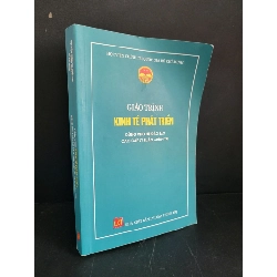 (TẶNG BOOKMARK) Giáo trình kinh tế phát triển dùng cho hệ đào tạo cao cấp lý luận chính trị mới 80% bẩn nhẹ, tróc bìa nhẹ, có chữ viết, gạch chân 2022 Học viện chính trị quốc gia Hồ Chí Minh RBK3004 GIÁO TRÌNH, CHUYÊN MÔN