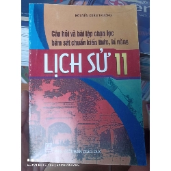 (Sách cũ SCGR) Câu Hỏi Và Bài Tập Chọn Lọc Bám Sát Chuẩn Kiến Thức, Kĩ Năng Lịch Sử 11 - Nguyễn Xuân Trường 2008 VAVO-AK2ST3 Blogmeo090426