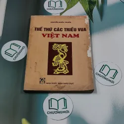 Thế Thứ Các Triều Vua Việt Nam (2006) - Nguyễn Khắc Thuần 674970