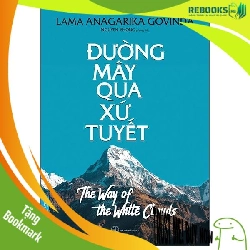 (TẶNG BOOKMARK) Đường Mây Qua Xứ Tuyết - Anagarika Govinda, Nguyên Phong (Phóng tác) - 2023