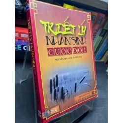 Triết lý nhân sinh của cuộc đời 2009 mới 80% ố bẩn viền nhẹ Nguyễn Gia Linh và Duyên Hải HPB2705 SÁCH KHOA HỌC ĐỜI SỐNG