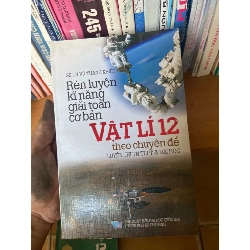 (Sách cũ SCGR) Rèn Luyện Kĩ Năng Giải Toán Cơ Bản Vật Lí 12 Theo Chuyên Đề (Luyện Thi TN THPT & Đại Học) - Vũ Thanh Khiết 2010 Tham khảo - luyện thi VAVO-AK1T2 Blogmeo090426