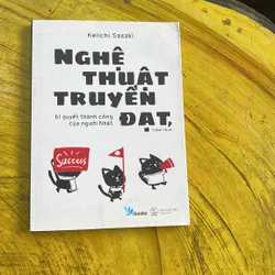 NGHỆ THUẬT TRUYỀN ĐẠT- BÍ QUYẾT THÀNH CÔNG CỦA NGƯỜI NHẬT- KEICHI SASAKI ( full hai tập) 686796