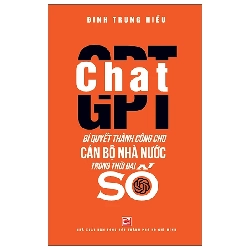 ChatGPT - Bí Quyết Thành Công Cho Cán Bộ Nhà Nước Trong Thời Đại Số - Đinh Trung Hiếu KỸ NĂNG Blogmeo040226