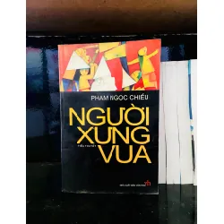 Người xưng vua - Phạm Ngọc Chiểu